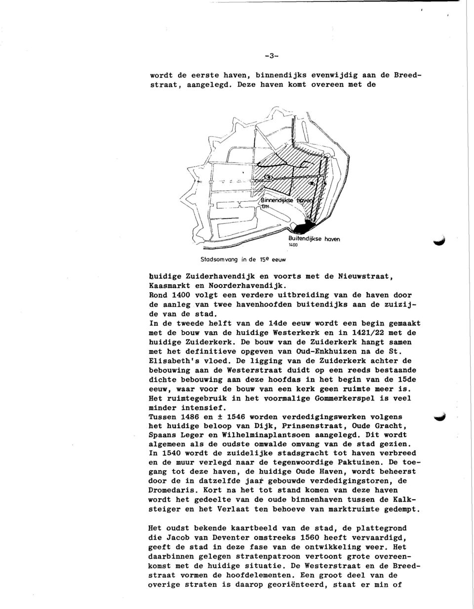 Rond 1400 volgt een verdere uitbreiding van de haven door de aanleg van twee havenhoofden buitendijks aan de zuizijde van de stad.