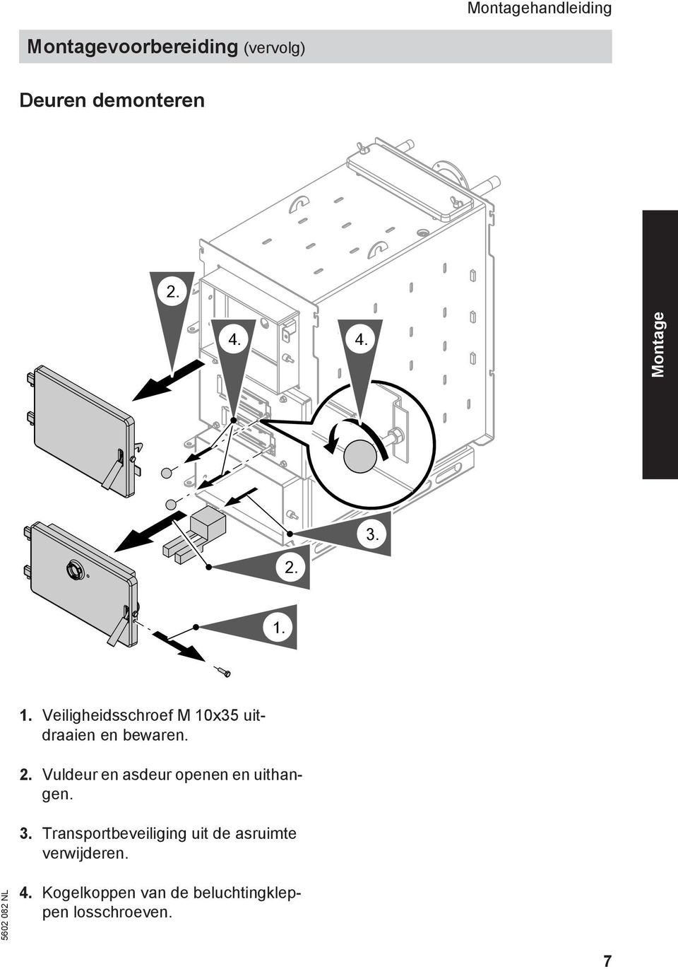 . Vuldeur en asdeur openen en uithangen. 3.