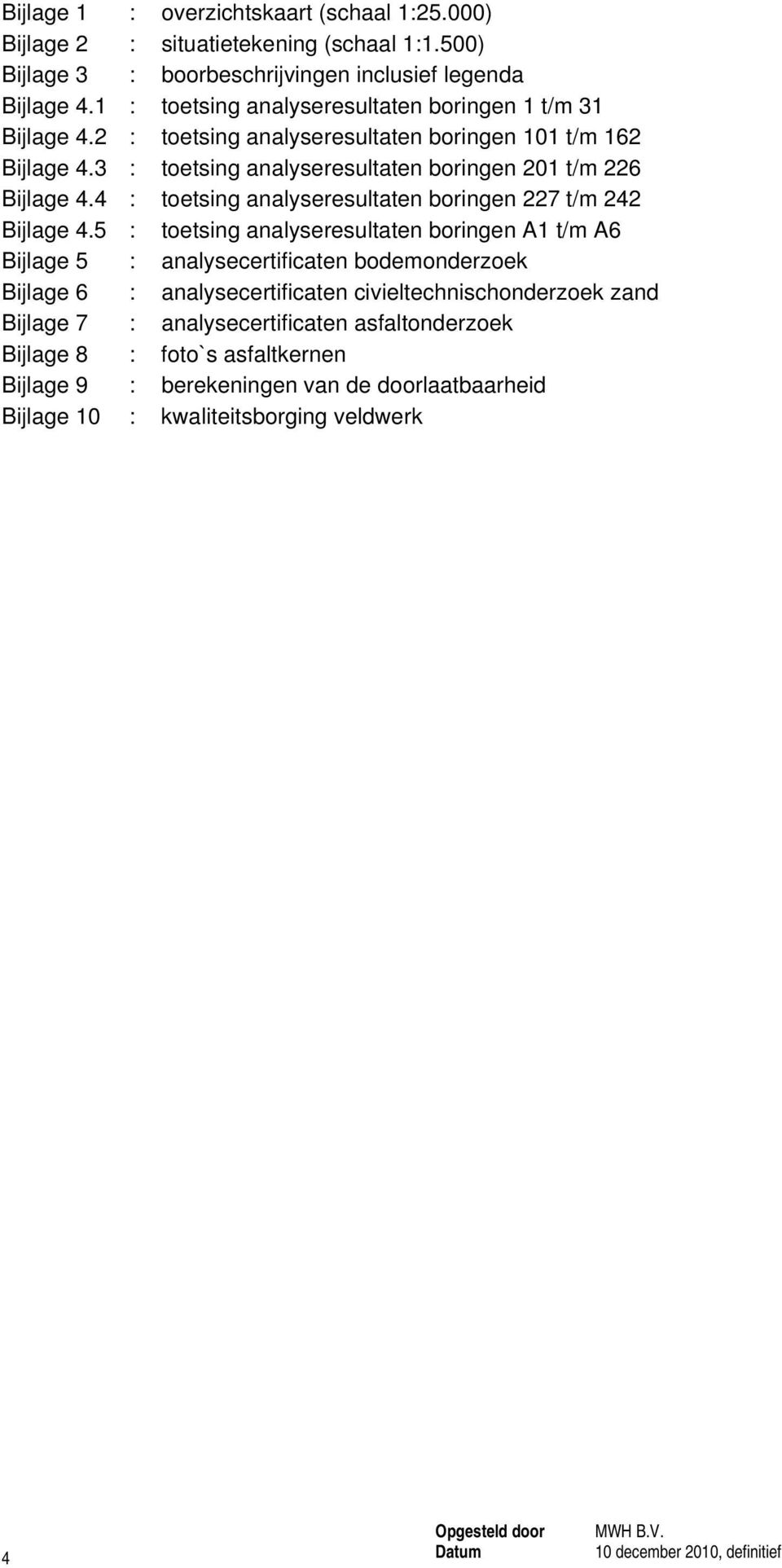 4 : toetsing analyseresultaten boringen 227 t/m 242 Bijlage 4.