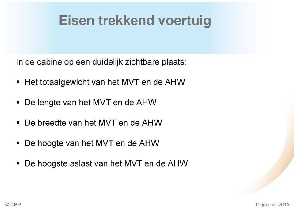 lengte van het MVT en de AHW De breedte van het MVT en de AHW