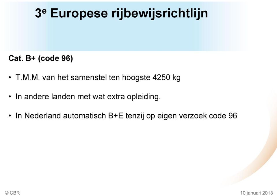 M. van het samenstel ten hoogste 4250 kg In