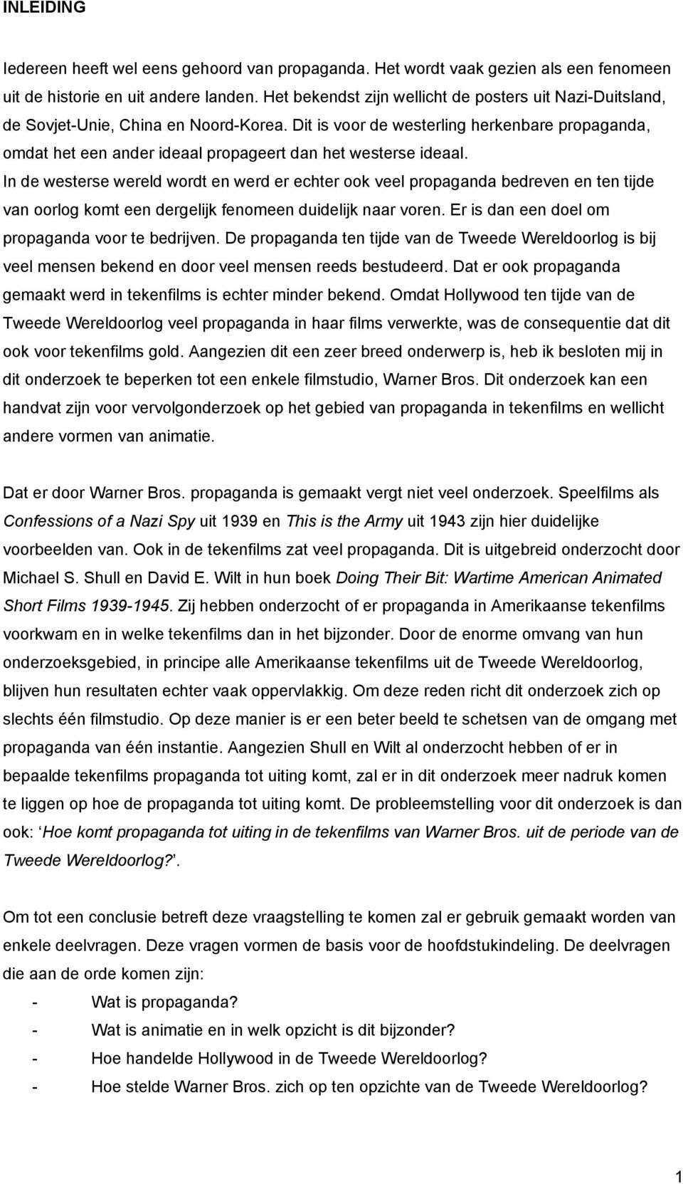 Dit is voor de westerling herkenbare propaganda, omdat het een ander ideaal propageert dan het westerse ideaal.