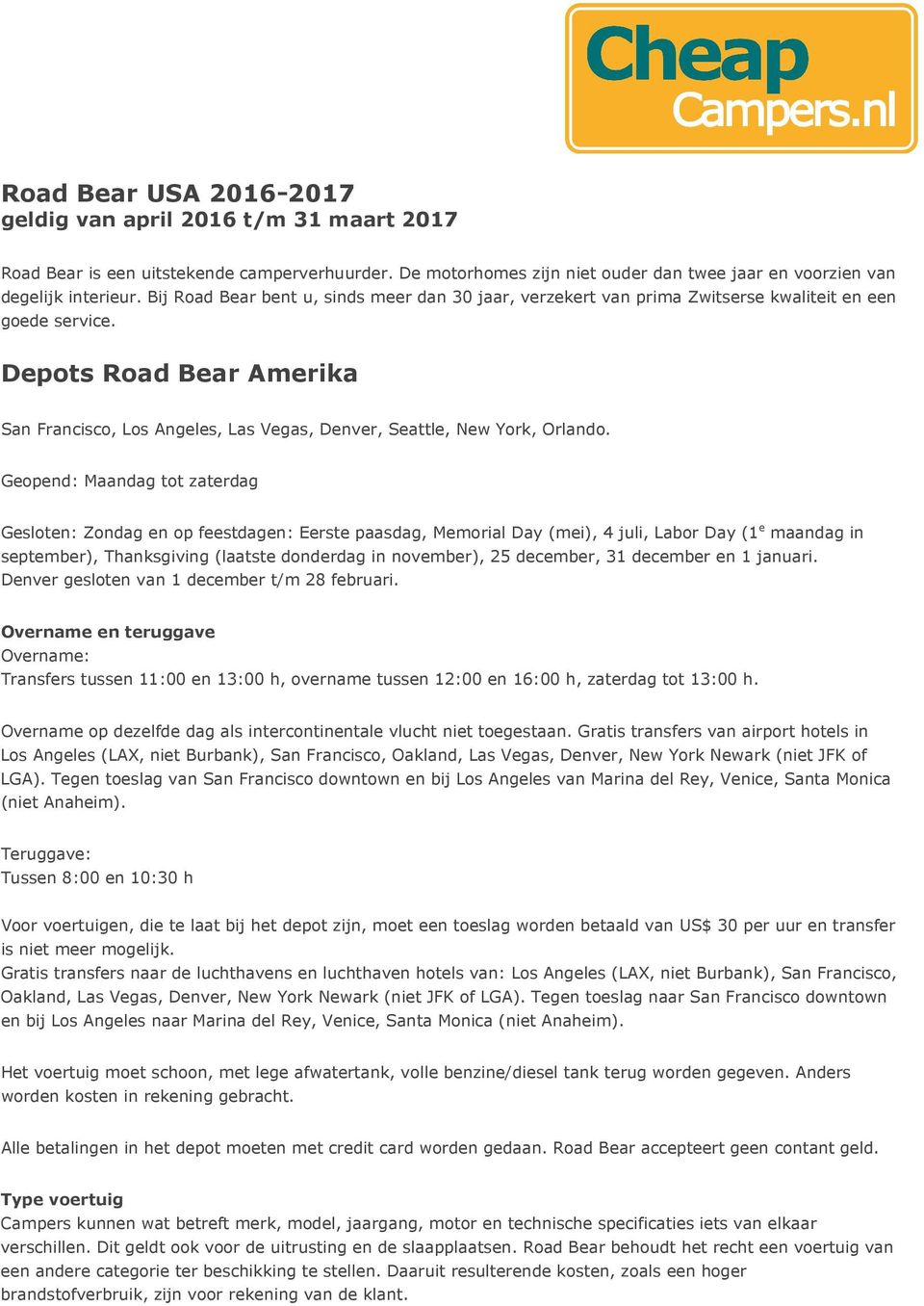 Depots Road Bear Amerika San Francisco, Los Angeles, Las Vegas, Denver, Seattle, New York, Orlando.