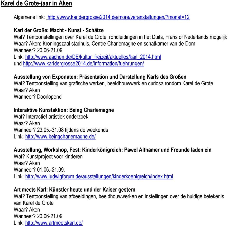 09 Link: http://www.aachen.de/de/kultur_freizeit/aktuelles/karl_2014.html und http://www.karldergrosse2014.