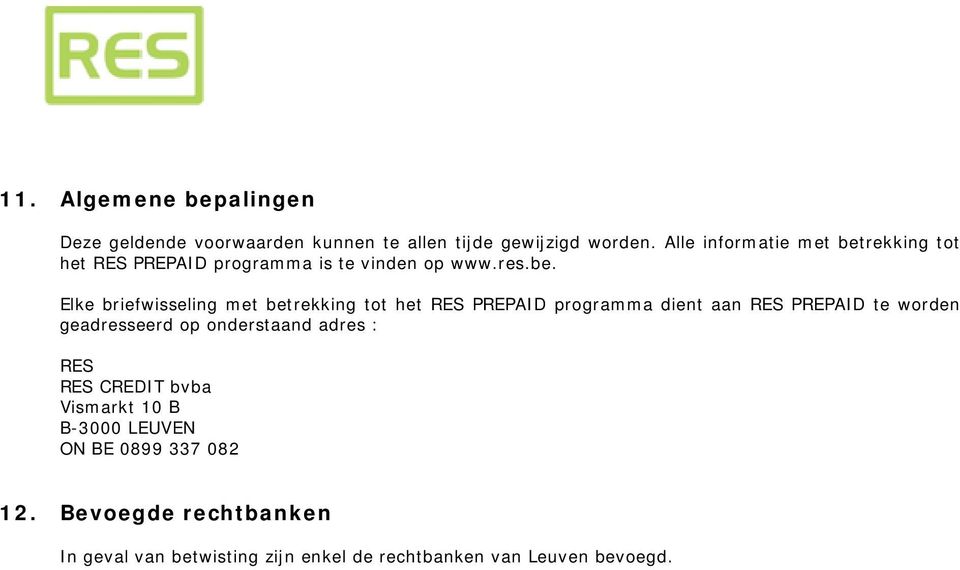 rekking tt het RES PREPAID prgramma is te vinden p www.res.be.