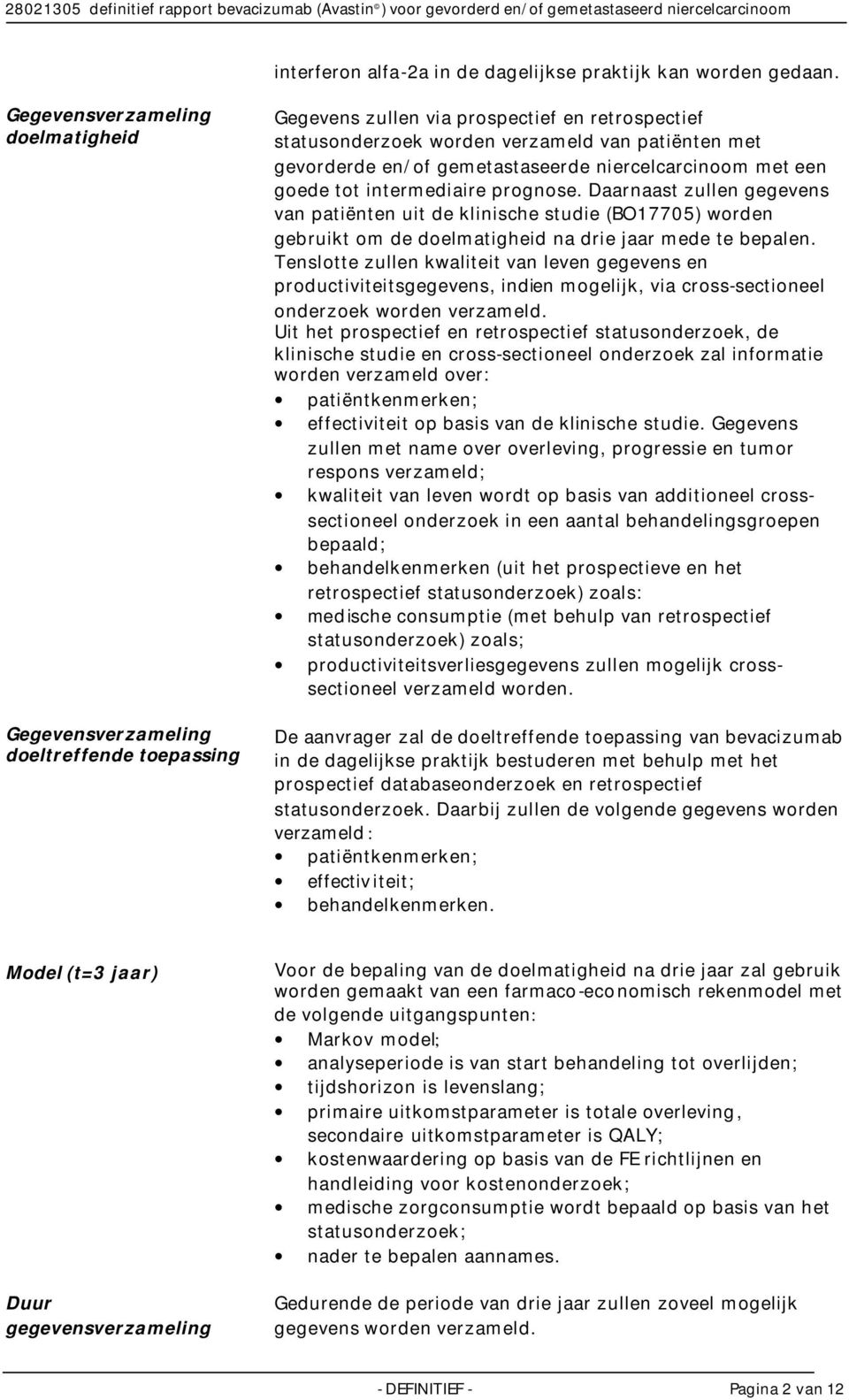 gemetastaseerde niercelcarcinoom met een goede tot intermediaire prognose.