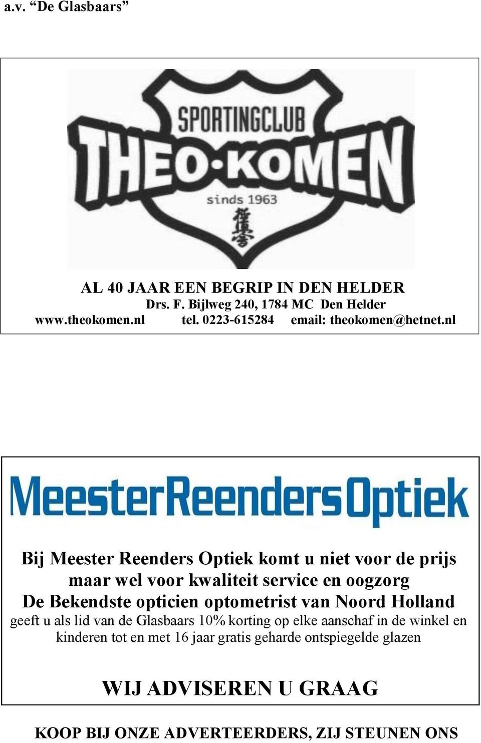 nl Bij Meester Reenders Optiek komt u niet voor de prijs maar wel voor kwaliteit service en oogzorg De Bekendste opticien optometrist