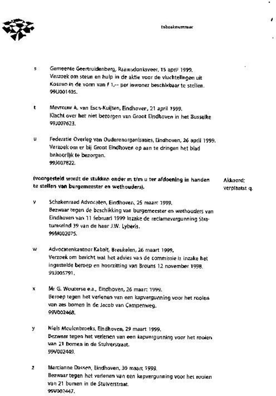 u Federatie Overleg van Ouderenorganisaties, Eindhoven, 26 april 1999. Verzoek om er bij Groot Eindhoven op aan te dringen het blad behoorlijk te bezorgen. 99J007822.