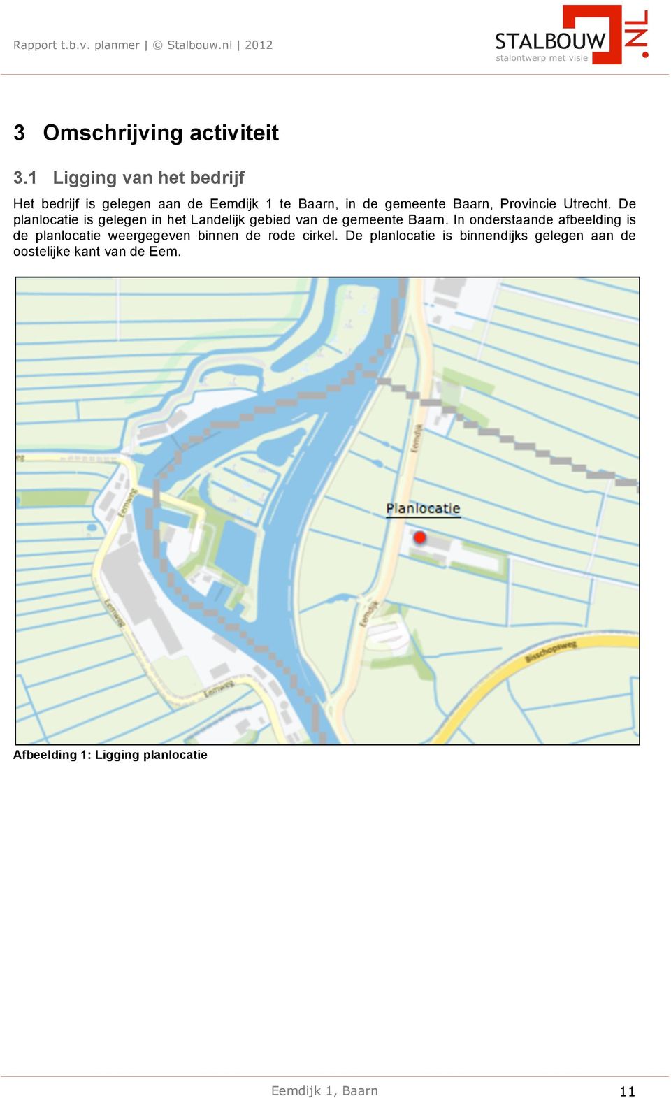 Provincie Utrecht. De planlocatie is gelegen in het Landelijk gebied van de gemeente Baarn.