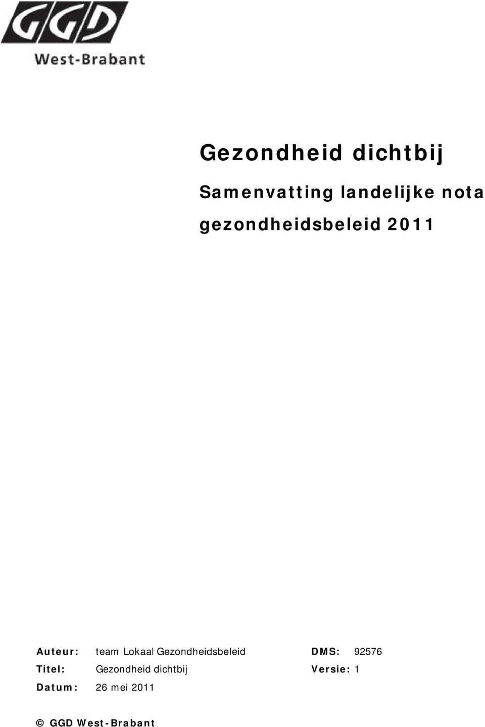 Gezondheidsbeleid DMS: 92576 Titel: Gezondheid