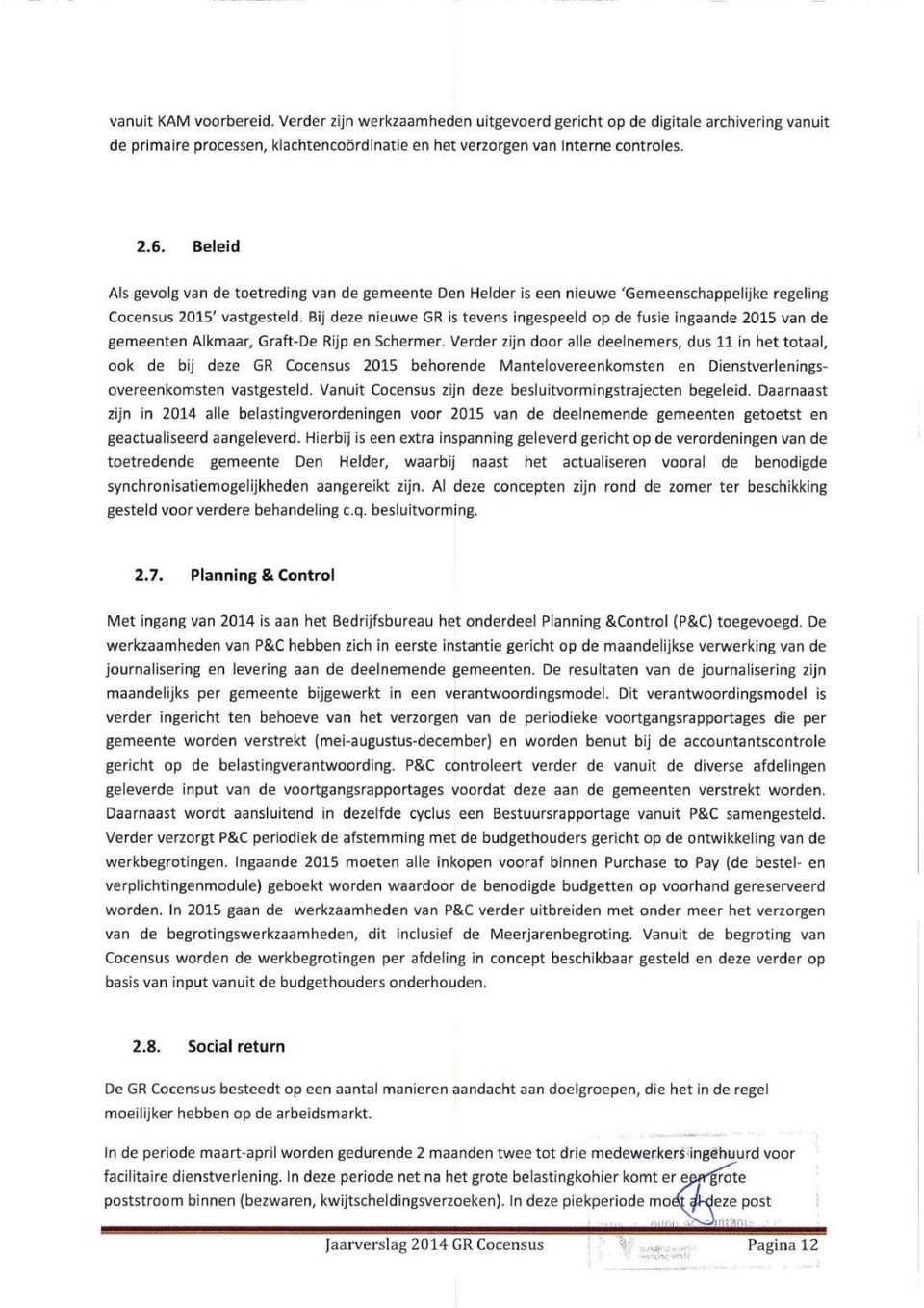 ij deze ieuwe GR i teve igepeeld op de fuie igaade 205 va de gemeete Alkmaar, Graft De Rijp e 5cherme Verder zij door alle deelemer, du i het totaal, ook de bij deze GR Coceu 205 behorede