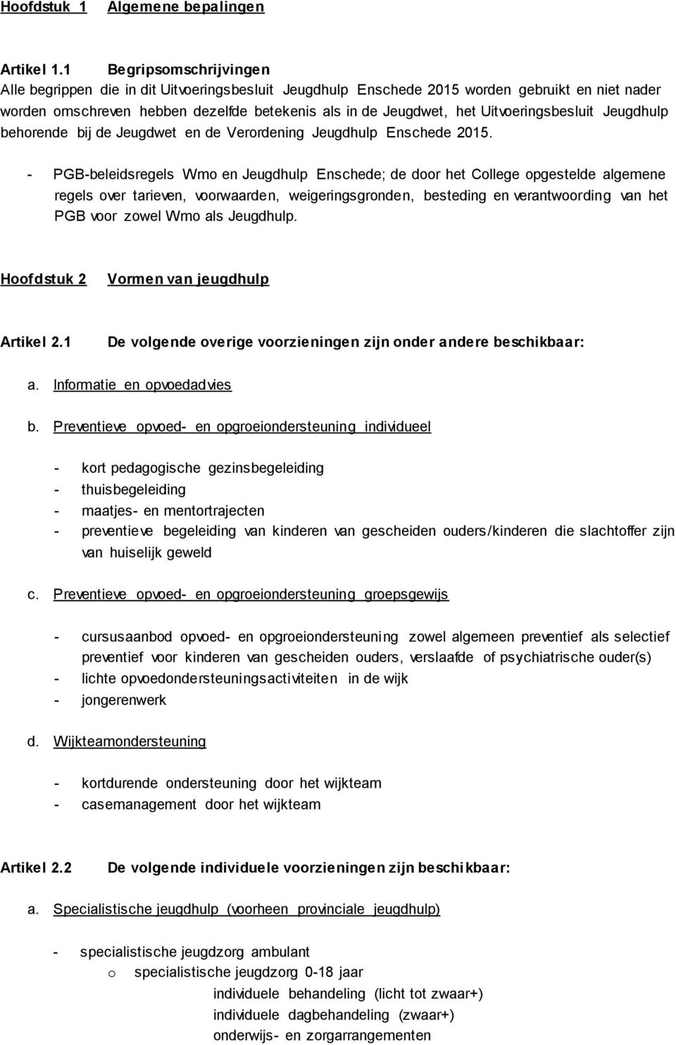 Uitveringsbesluit Jeugdhulp behrende bij de Jeugdwet en de Verrdening Jeugdhulp Enschede 2015.