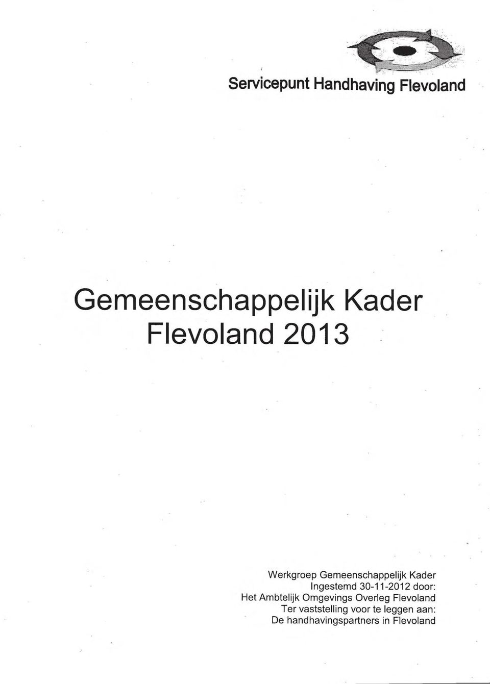 30-11-2012 door: Het Ambtelijk Omgevings Overleg Flevoland