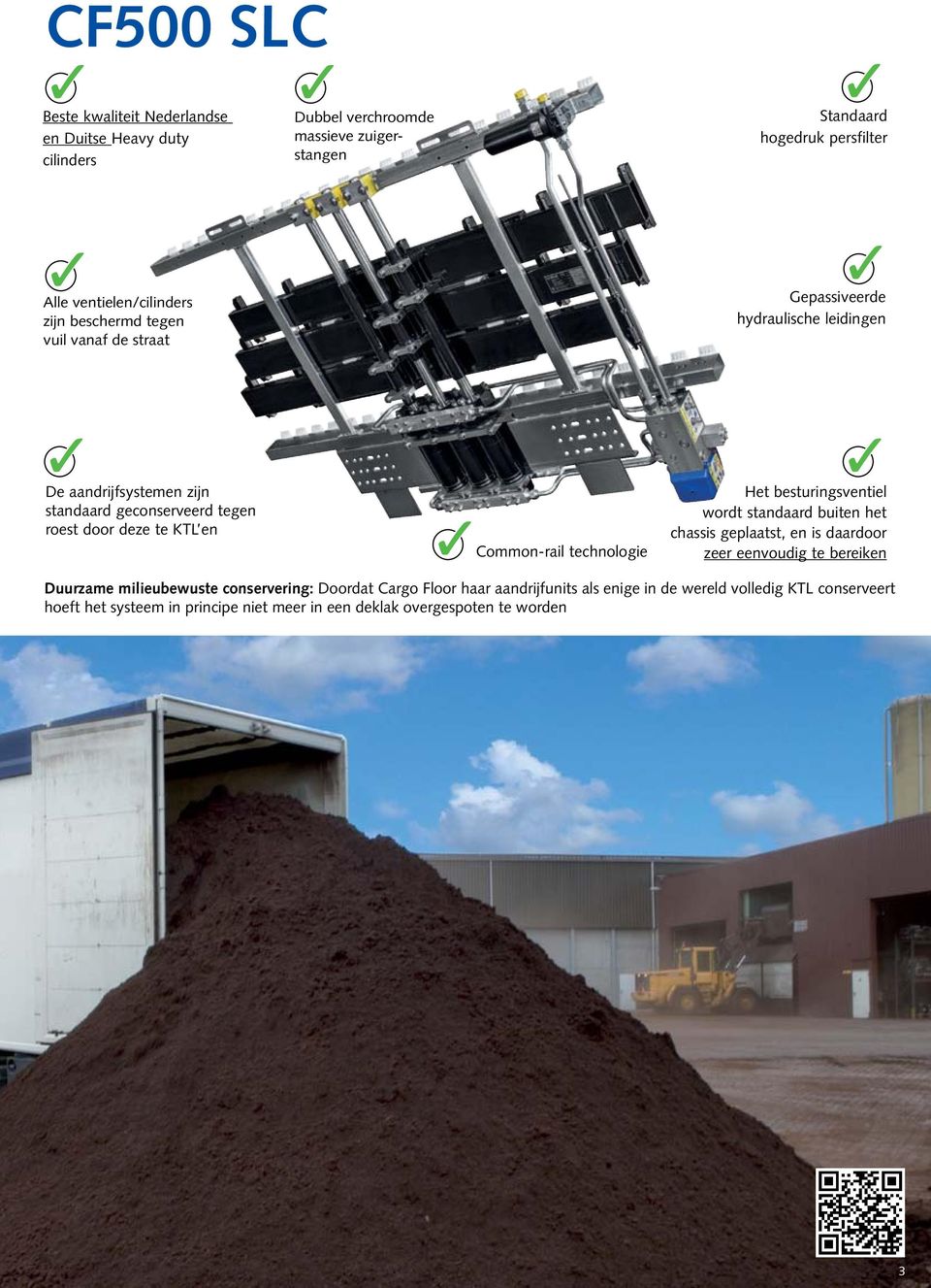 tegen Common-rail technologie Het besturingsventiel wordt standaard buiten het chassis geplaatst, en is daardoor zeer