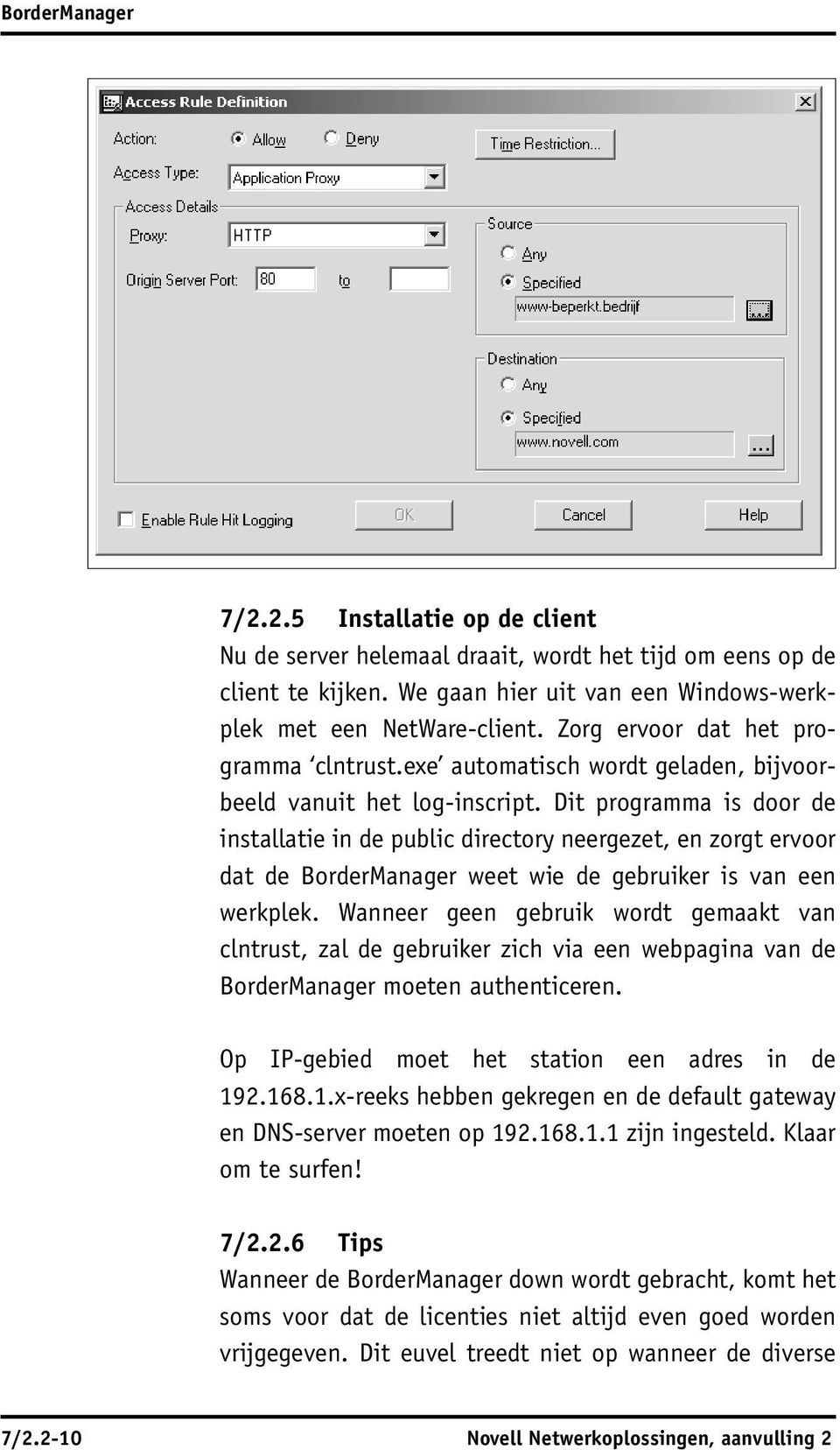 Dit programma is door de installatie in de public directory neergezet, en zorgt ervoor dat de BorderManager weet wie de gebruiker is van een werkplek.