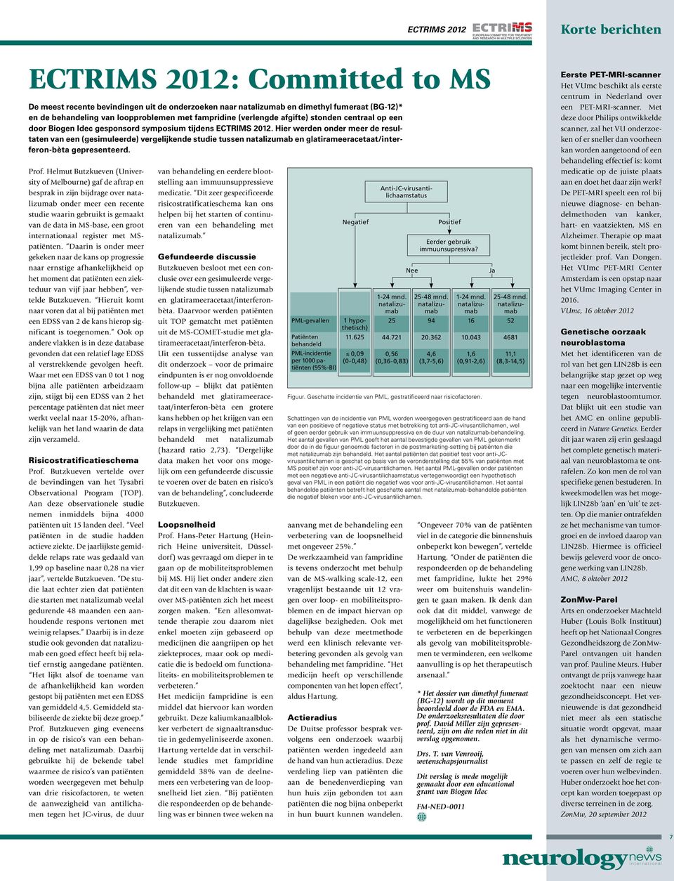 Hier werden onder meer de resultaten van een (gesimuleerde) vergelijkende studie tussen natalizumab en glatirameeracetaat/interferon-bèta gepresenteerd. Prof.