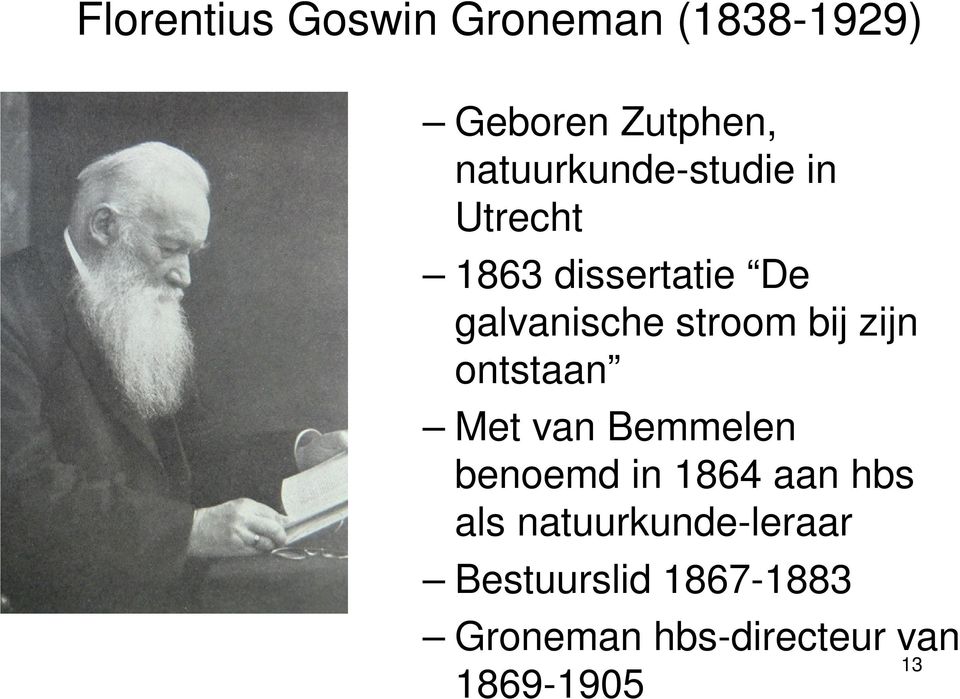 stroom bij zijn ontstaan Met van Bemmelen benoemd in 1864 aan hbs