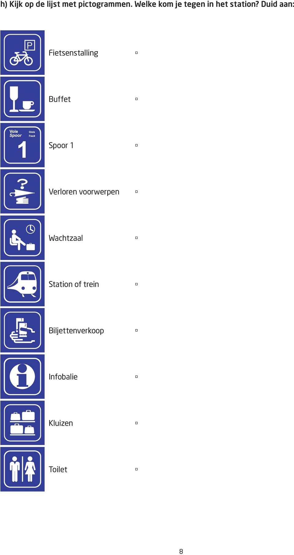 Duid aan: P Fietsenstalling Buffet Spoor 1 Verloren