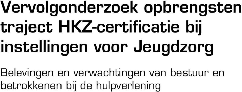 Jeugdzorg Belevingen en verwachtingen