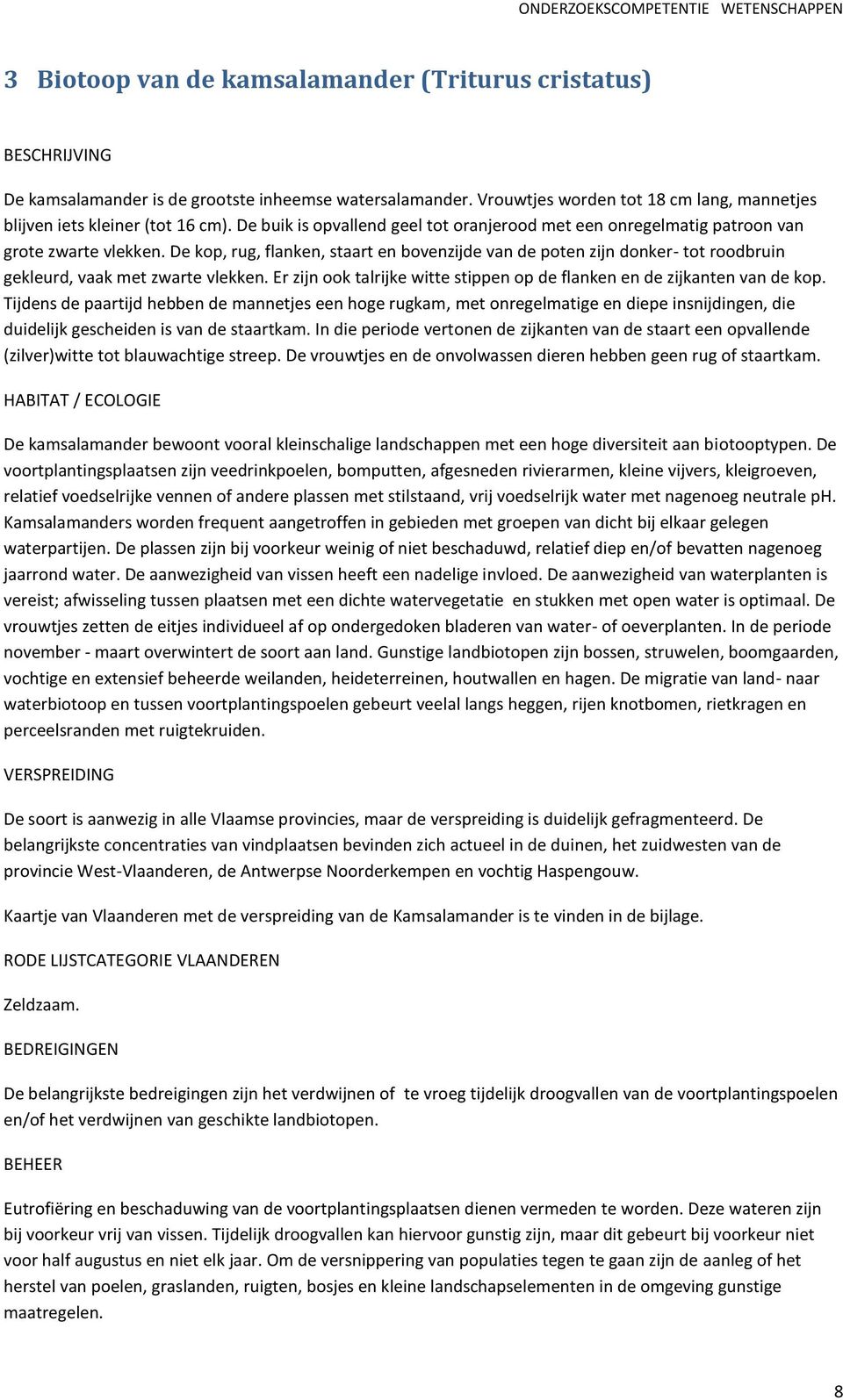 De kop, rug, flanken, staart en bovenzijde van de poten zijn donker- tot roodbruin gekleurd, vaak met zwarte vlekken. Er zijn ook talrijke witte stippen op de flanken en de zijkanten van de kop.