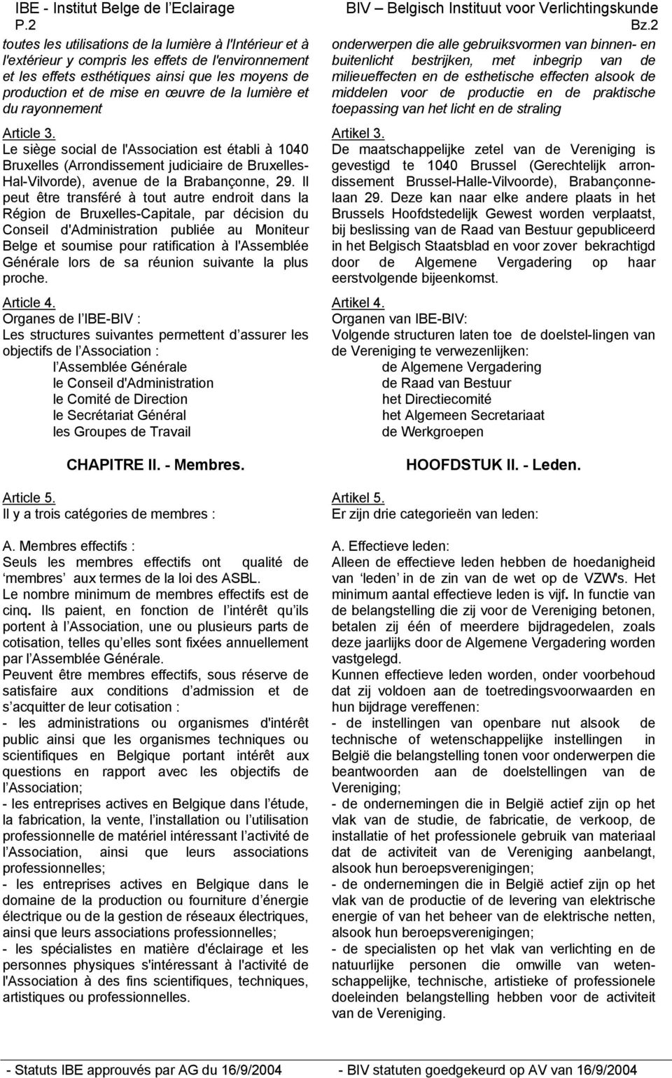 van de et les effets esthétiques ainsi que les moyens de milieueffecten en de esthetische effecten alsook de production et de mise en œuvre de la lumière et middelen voor de productie en de