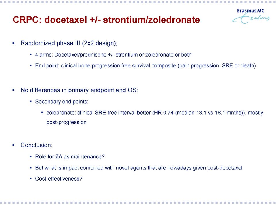 OS: Secondary end points: zoledronate: clinical SRE free interval better (HR 0.74 (median 13.1 vs 18.