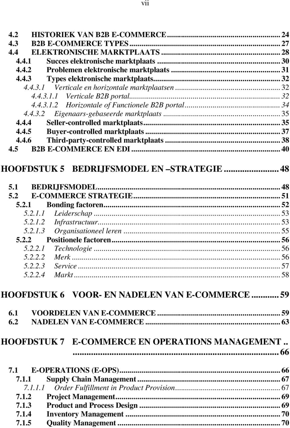 .. 35 4.4.4 Seller-controlled marktplaats... 35 4.4.5 Buyer-controlled marktplaats... 37 4.4.6 Third-party-controlled marktplaats... 38 4.5 B2B E-COMMERCE EN EDI.