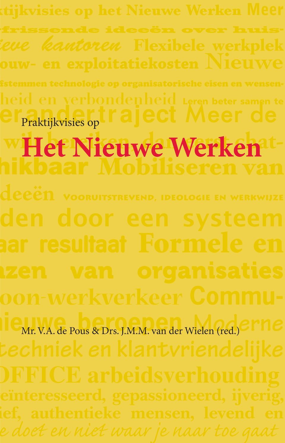 werkwijze ar resultaat Formele en zen van organisaties on-werkverkeer Commuieuwe Mr. V.A. de Pous beroepen & Drs. J.M.M. van der Wielen Moderne (red.