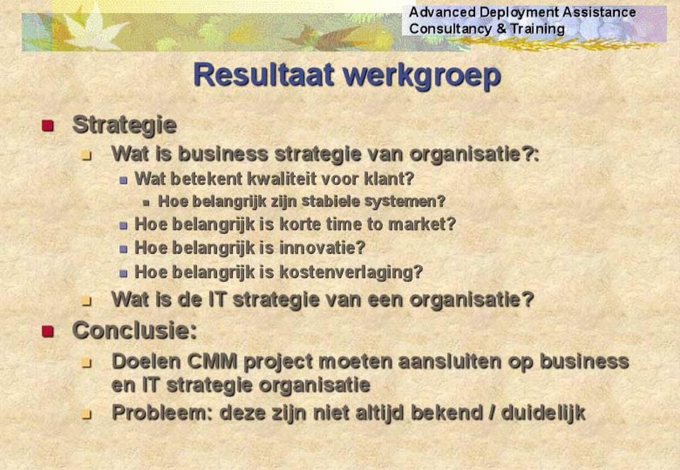 : Wat betekent kwaliteit voor klant? Hoe belangrijk zijn Sbbi".~? Hoe belangrijk is korte time to market?