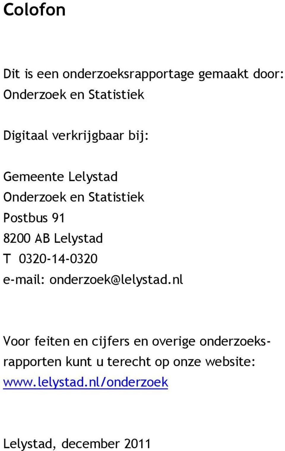 0320-14-0320 e-mail: onderzoek@lelystad.