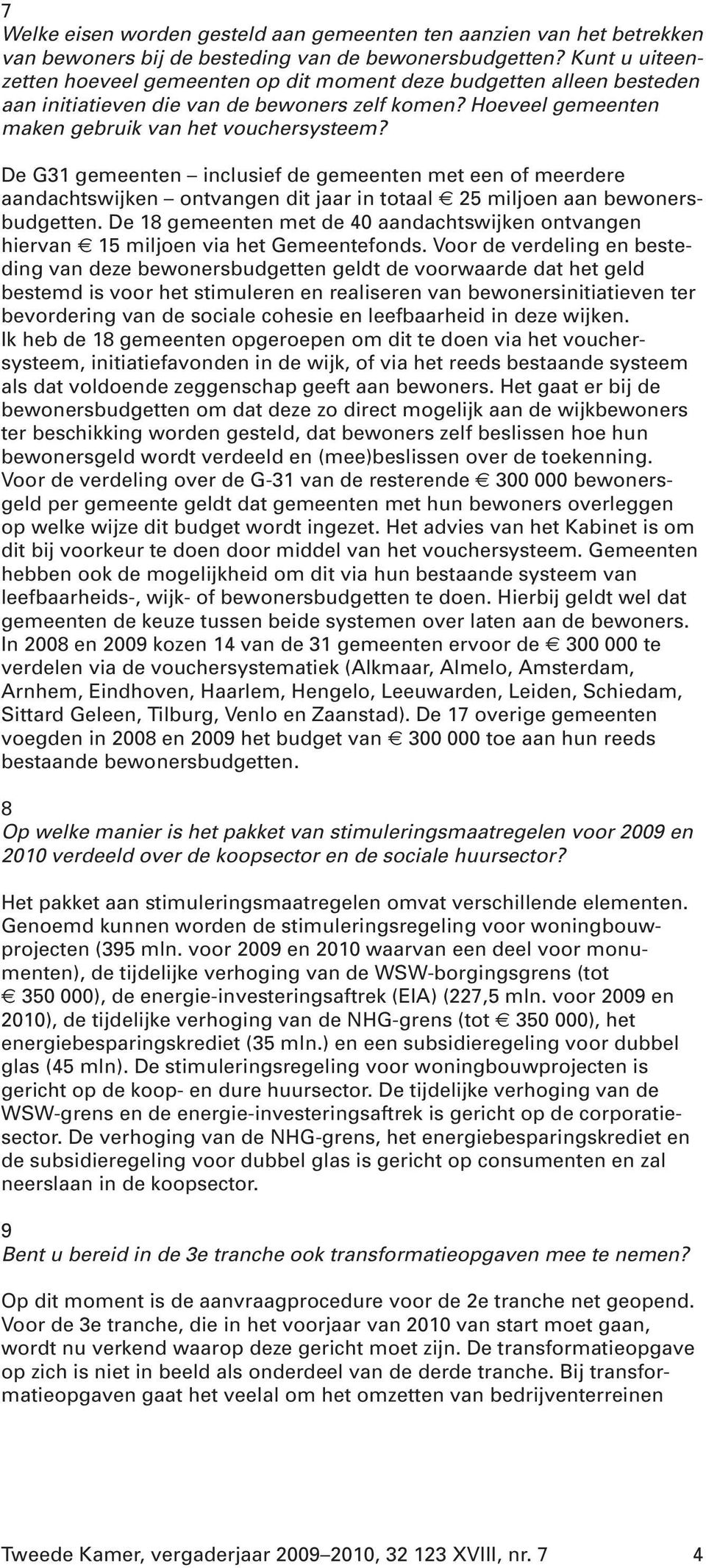 De G31 gemeenten inclusief de gemeenten met een of meerdere aandachtswijken ontvangen dit jaar in totaal 25 miljoen aan bewonersbudgetten.