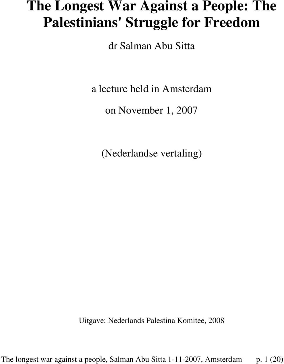(Nederlandse vertaling) Uitgave: Nederlands Palestina Komitee, 2008 The