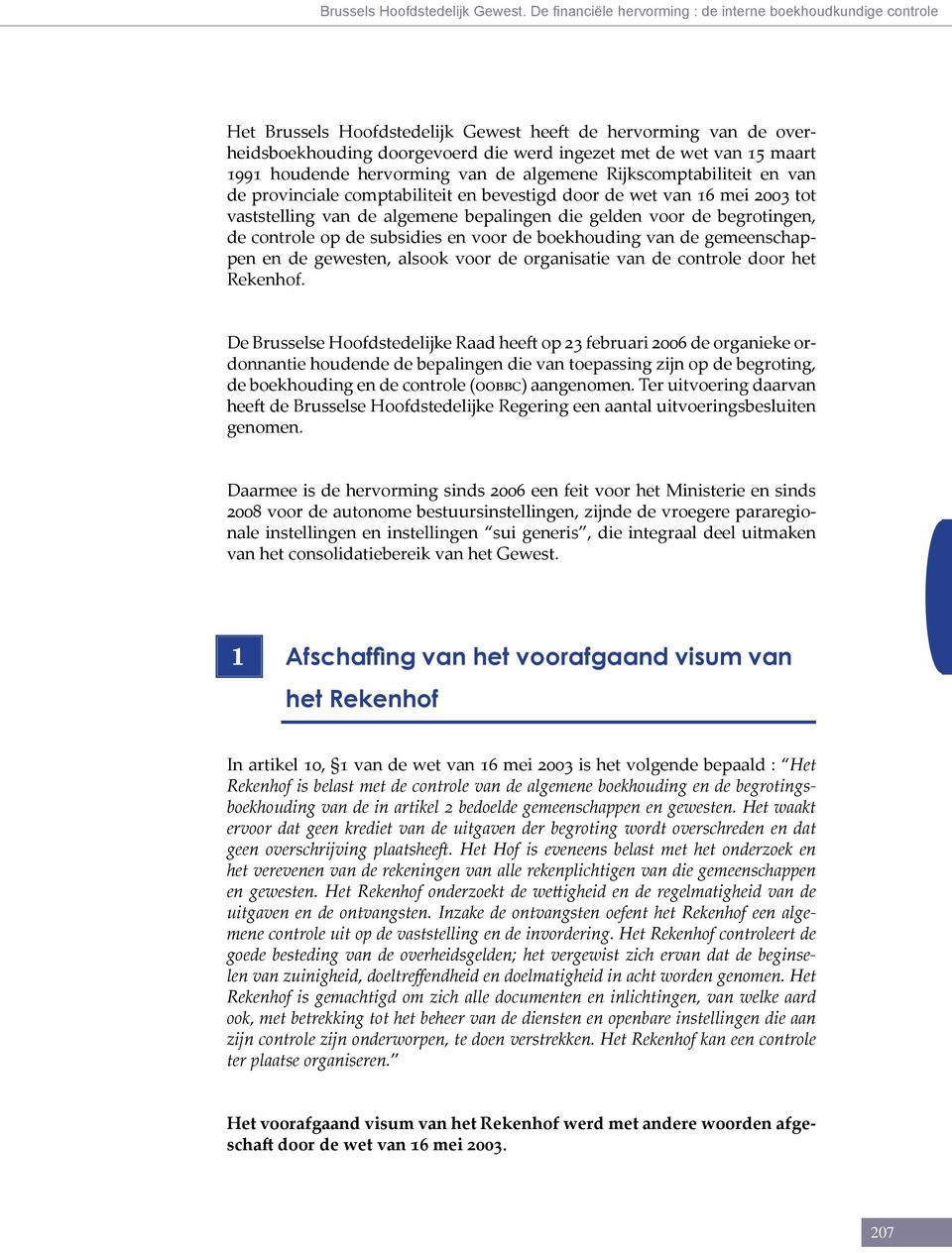 1991 houdende hervorming van de algemene Rijkscomptabiliteit en van de provinciale comptabiliteit en bevestigd door de wet van 16 mei 2003 tot vaststelling van de algemene bepalingen die gelden voor