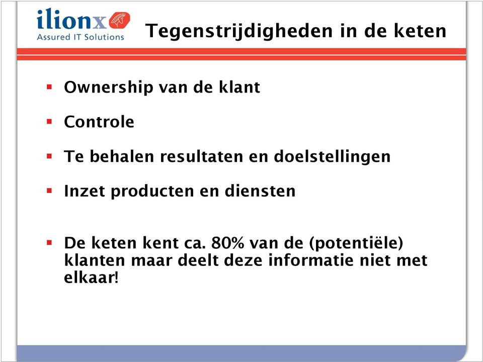 Inzet producten en diensten De keten kent ca.
