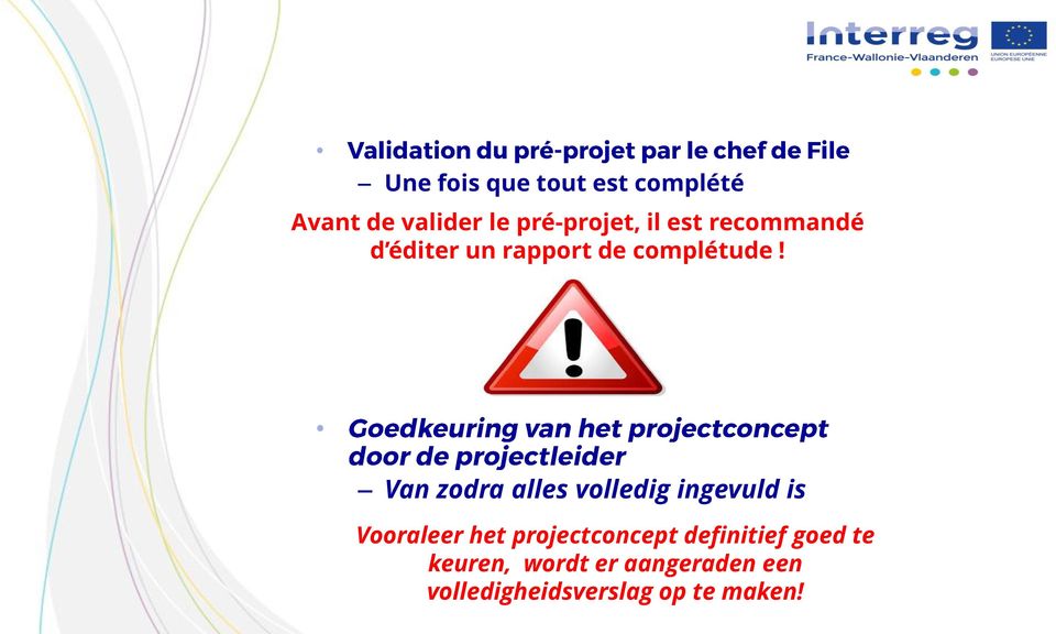 Van zodra alles volledig ingevuld is Vooraleer het projectconcept