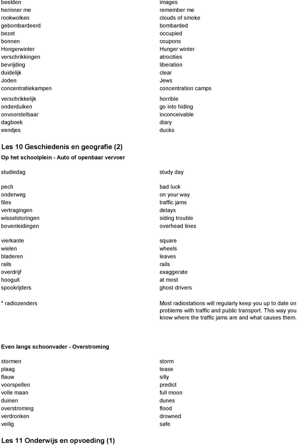 geografie (2) Op het schoolplein - Auto of openbaar vervoer studiedag pech onderweg files vertragingen wisselstoringen bovenleidingen vierkante wielen bladeren rails overdrijf hooguit spookrijders