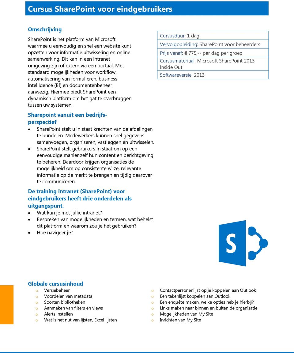 Hiermee biedt SharePint een dynamisch platfrm m het gat te verbruggen tussen uw systemen. Sharepint vanuit een bedrijfsperspectief SharePint stelt u in staat krachten van de afdelingen te bundelen.