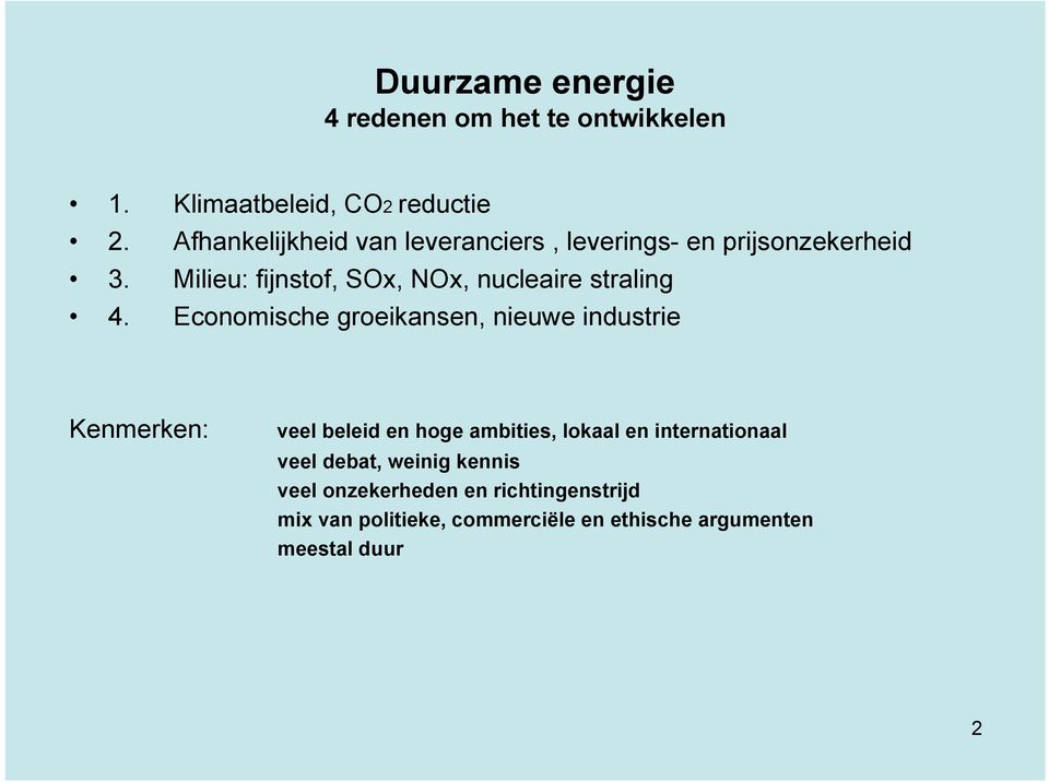 Milieu: fijnstof, SOx, NOx, nucleaire straling 4.