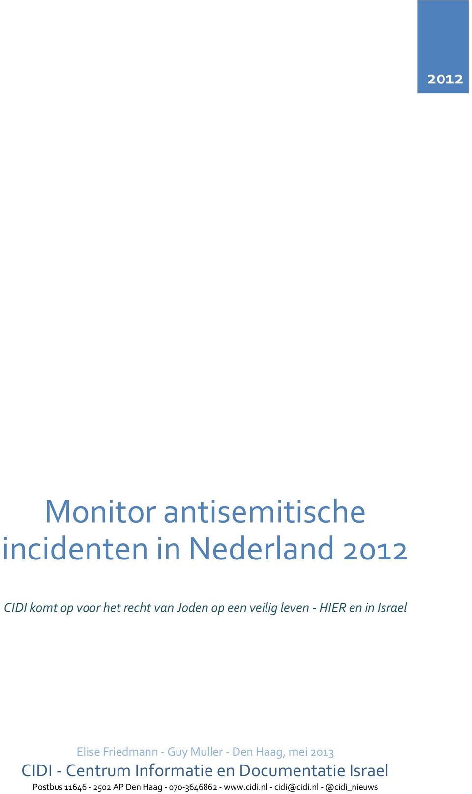 Muller - Den Haag, mei 2013 CIDI - Centrum Informatie en Documentatie Israel