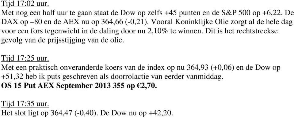 Dit is het rechtstreekse gevolg van de prijsstijging van de olie. Tijd 17:25 uur.