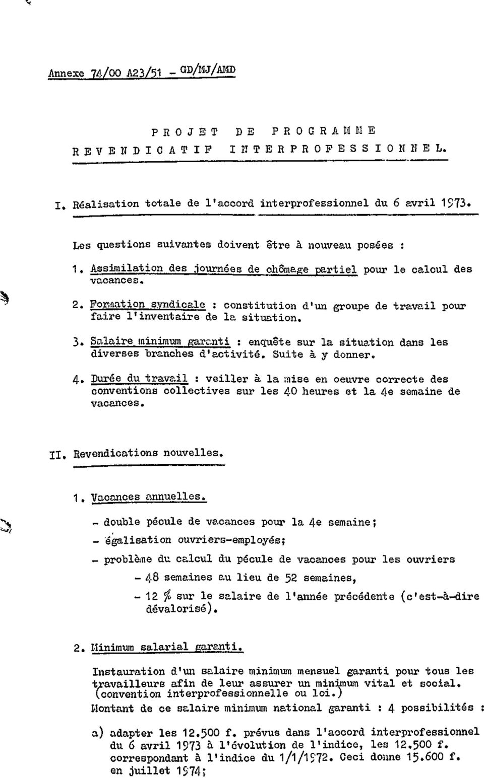 3» Salaire minimum garanti : enquête sur la situation dans les diverses "branches d'activité. Suite à y donner. 4.