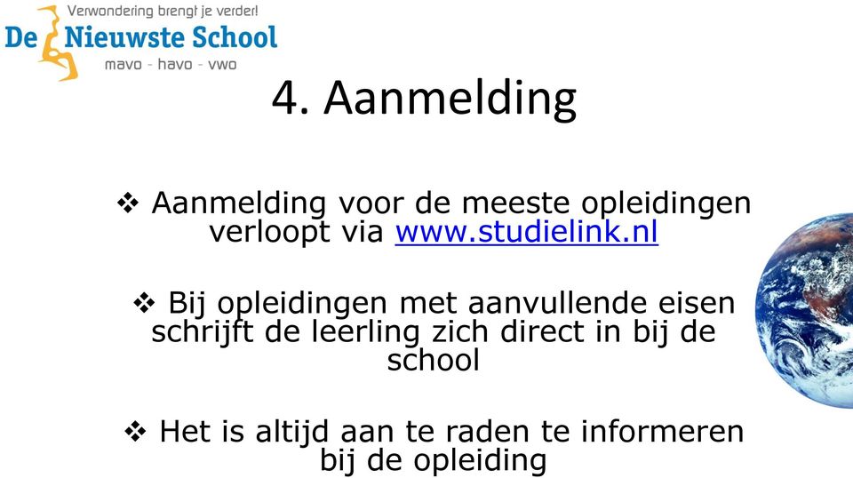 nl Bij opleidingen met aanvullende eisen schrijft de