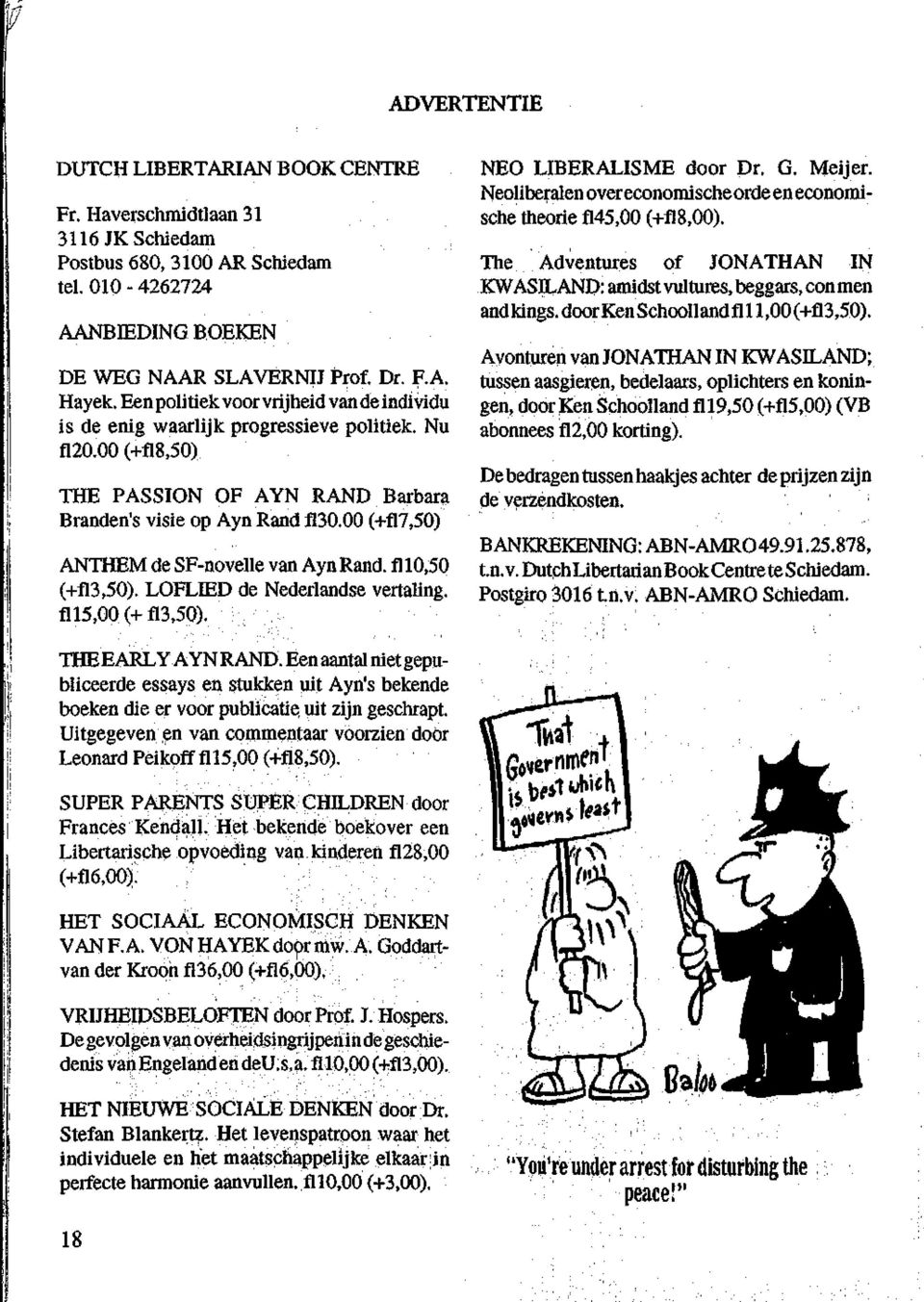00 (+fl7,50) ANTHEM de SF-novelle van Ayn Rand. f110,50 (+fl3,50). LOFLIED de Nederlandse vertaling. f115,00 (+f13,50). NEO LIBERALISME door Dr. G. Meijer.