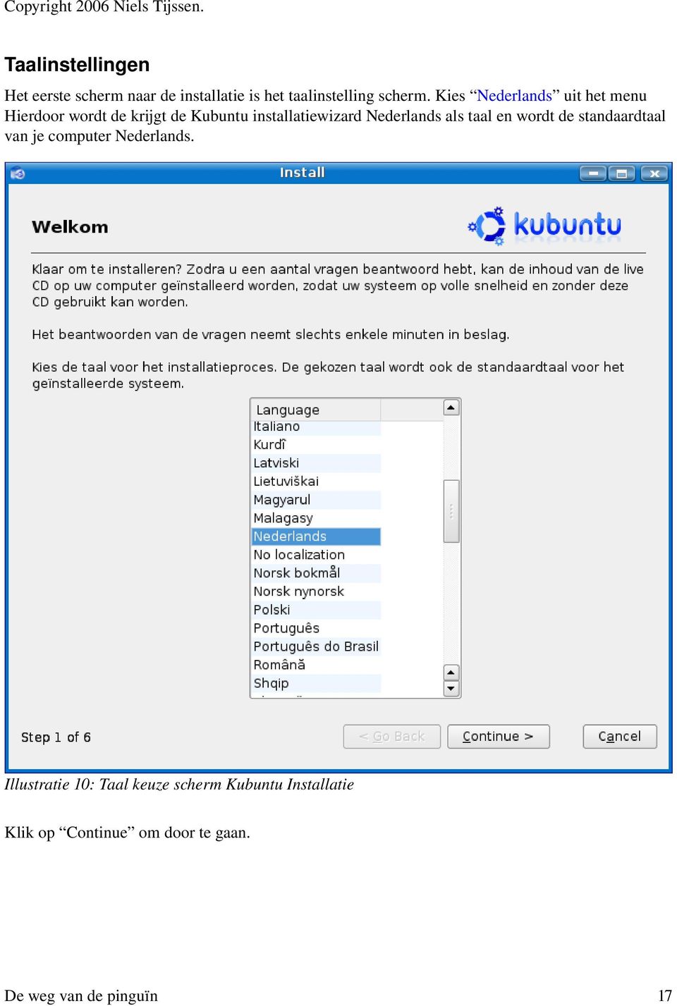 Kies Nederlands uit het menu Hierdoor wordt de krijgt de Kubuntu installatiewizard