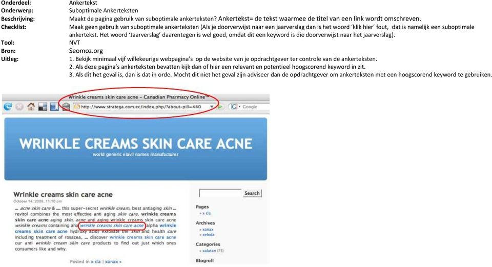 Het woord Jaarverslag daarentegen is wel goed, omdat dit een keyword is die doorverwijst naar het jaarverslag). NVT Seomoz.org 1.