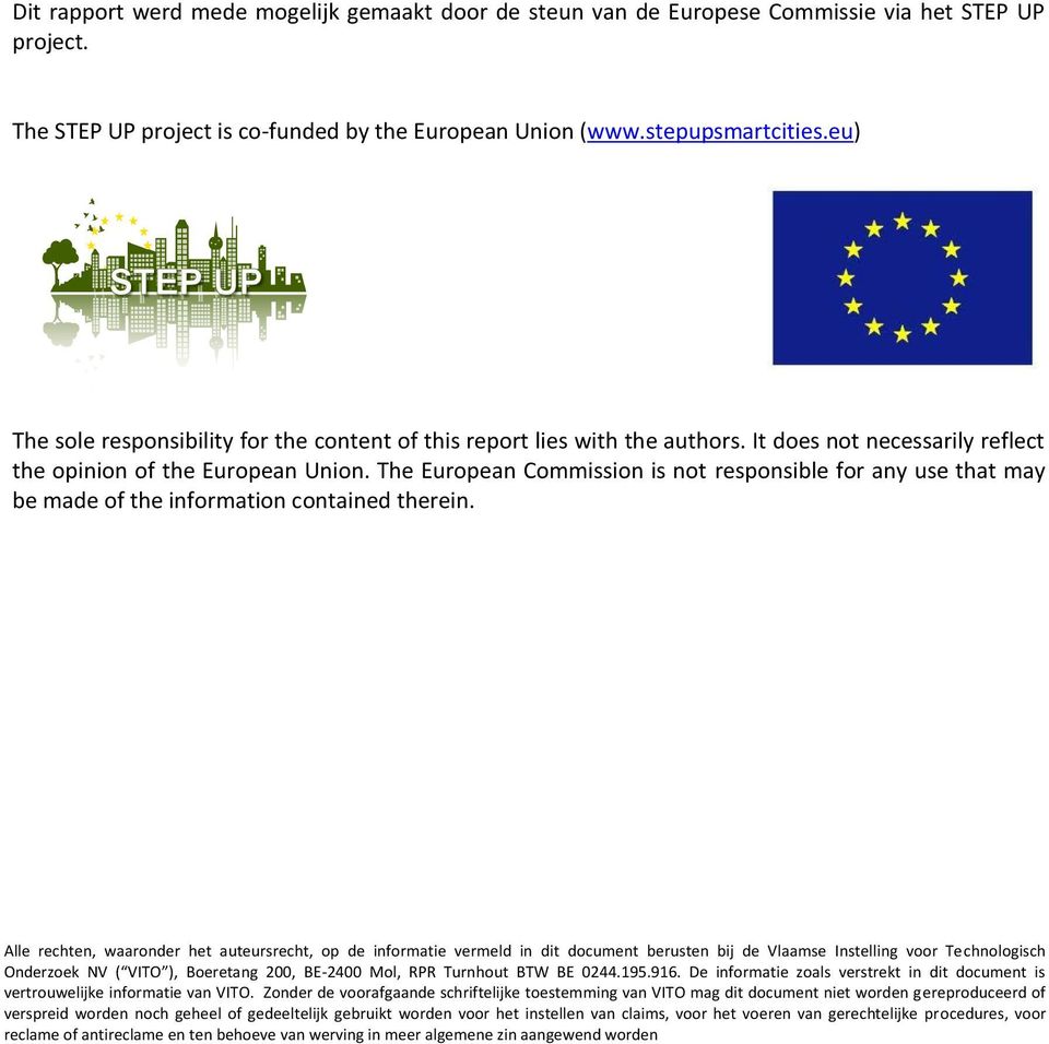 The European Commission is not responsible for any use that may be made of the information contained therein.