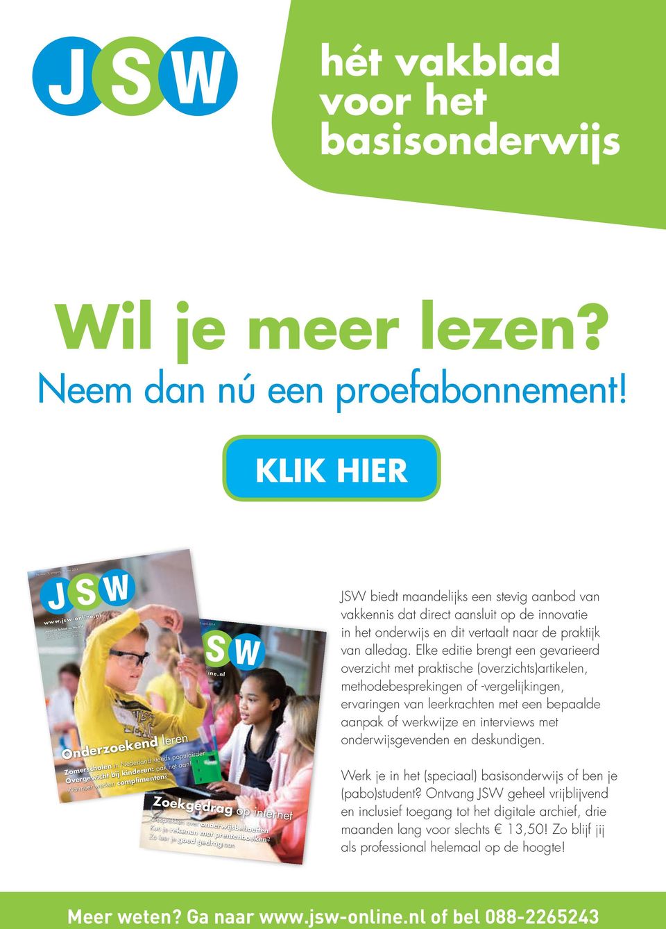 nl Jeugd in School en Wereld Vakblad voor het basisonderwijs, speciaal onderwijs en opleiding Onderzoekend leren Zomerscholen in Nederland steeds populairder Overgewicht bij kinderen: pak het aan!