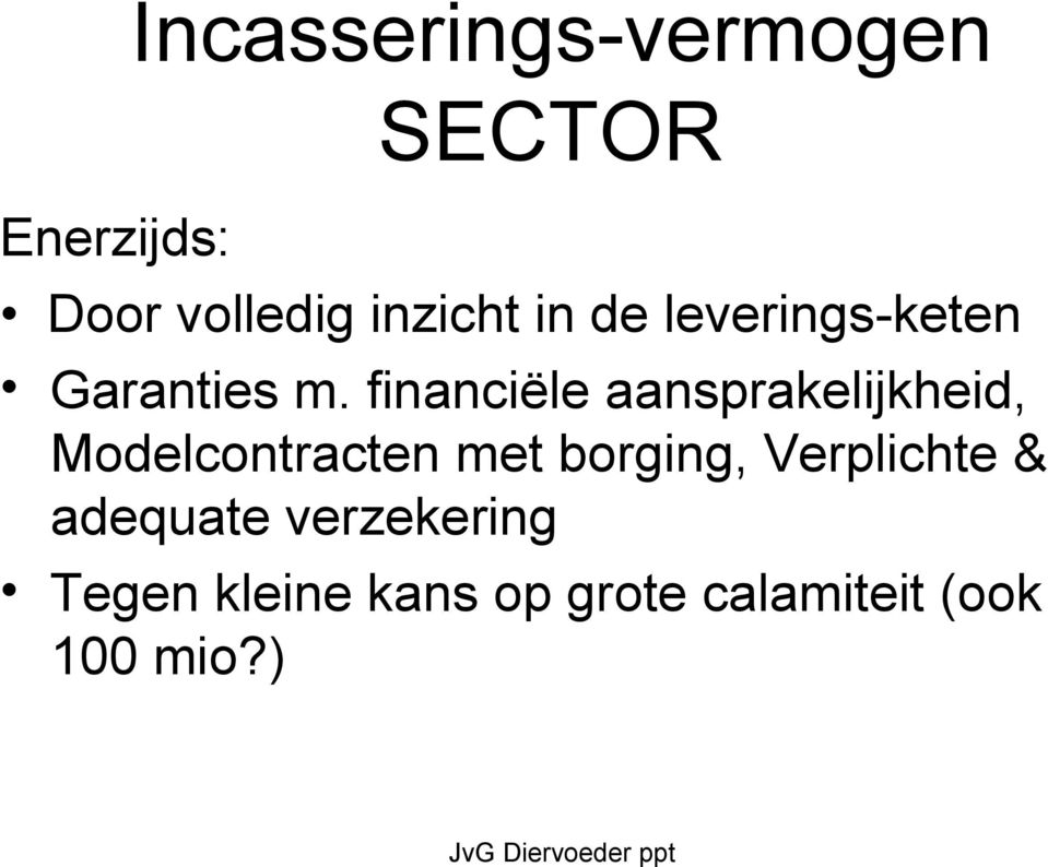 financiële aansprakelijkheid, Modelcontracten met borging,