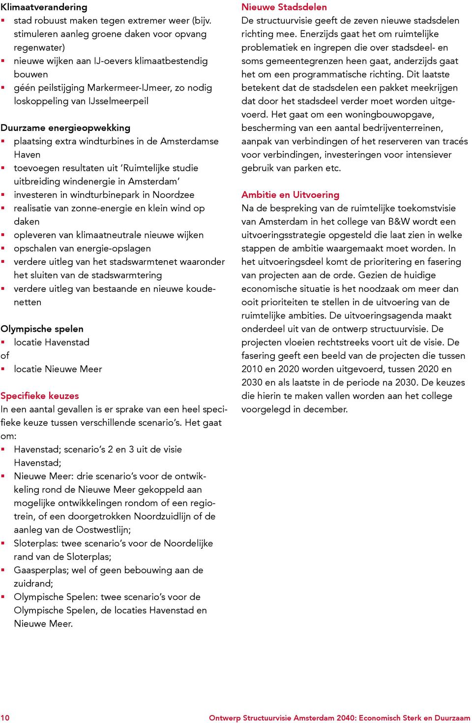 energieopwekking plaatsing extra windturbines in de Amsterdamse Haven toevoegen resultaten uit Ruimtelijke studie uitbreiding windenergie in Amsterdam investeren in windturbinepark in Noordzee