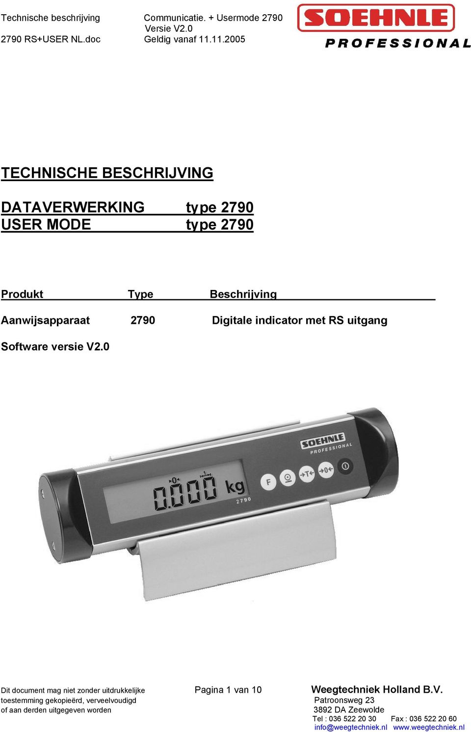 .5 TECHNISCHE BESCHRIJVING DATAVERWERKING type 79 USER MODE type 79 Produkt Type